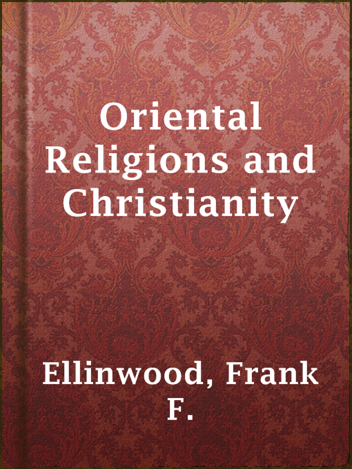 Title details for Oriental Religions and Christianity by Frank F. Ellinwood - Available